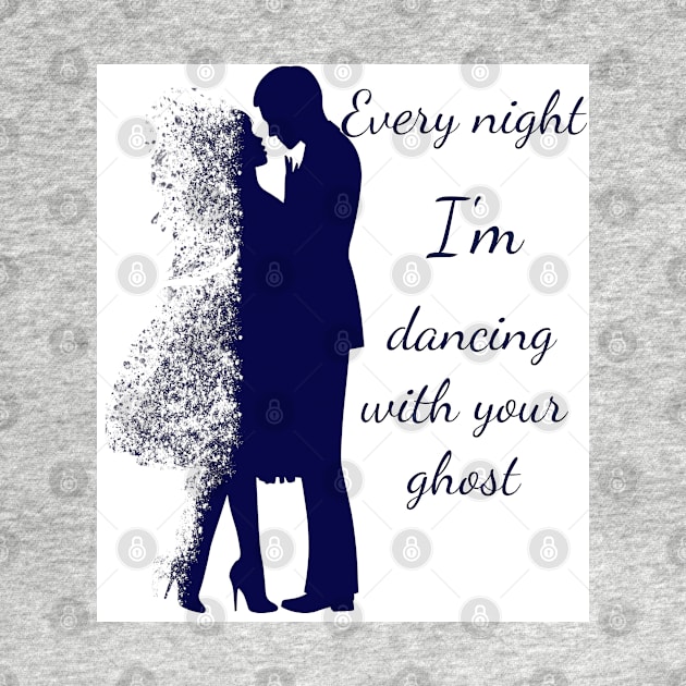 Every night I'm dancing with you ghost by CanvasCraft